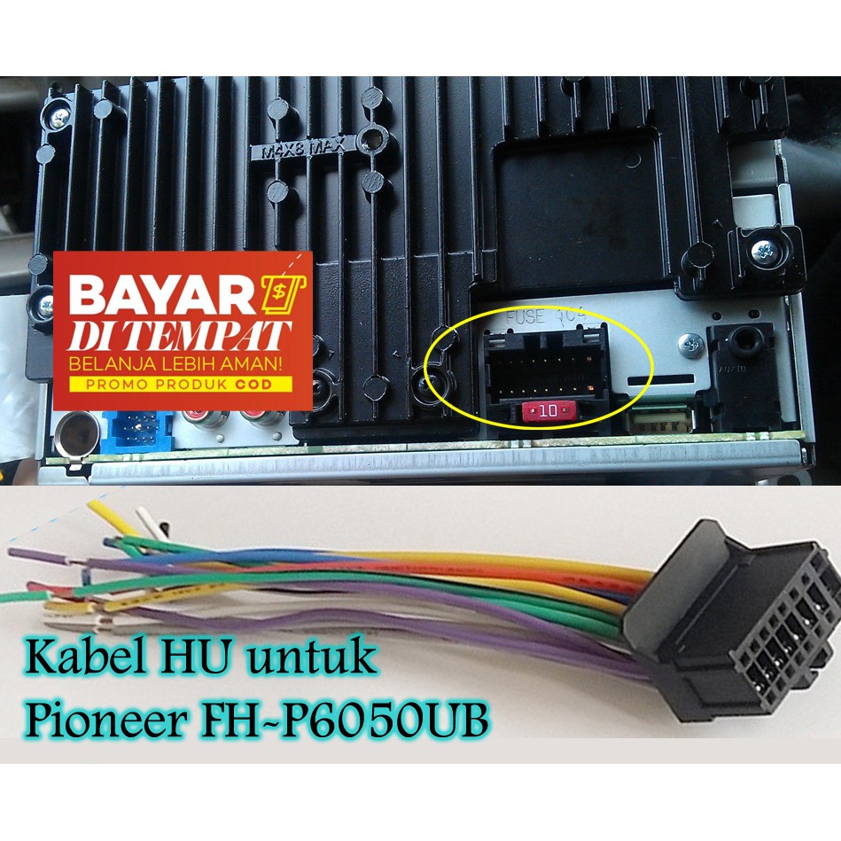 Kabel Head Unit Soket Pioneer FH P6050UB/ FH-P6050UB 2 DIN Kabel Soket Colokan Tape Mobil Pioneer