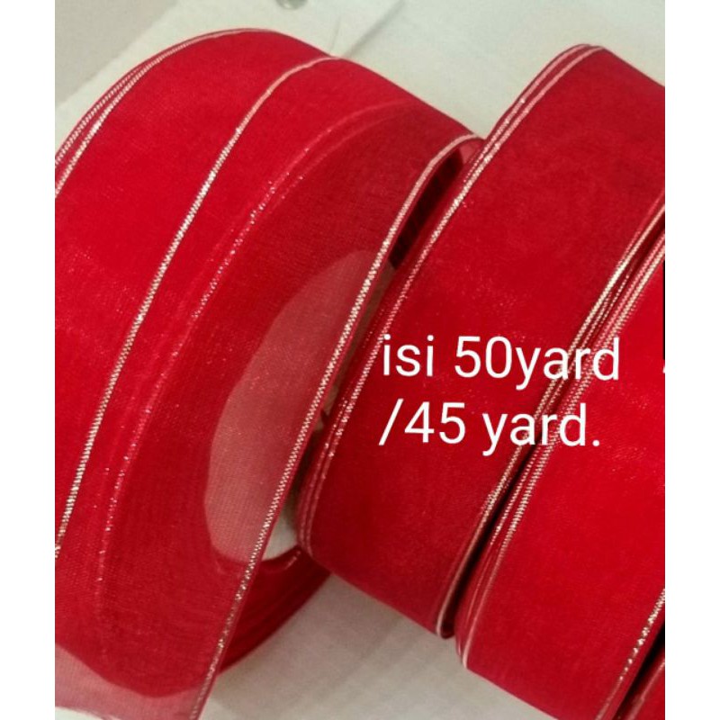 

per rol 50 yard/45 meter,pita organdi list silver lebar 2.5cm,warna merah