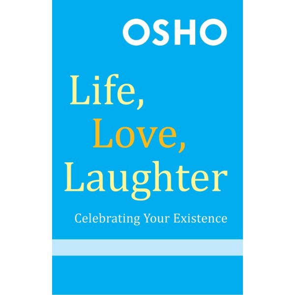 OSHO LIFE, LOVE, LAUGTHER - 9780312531096