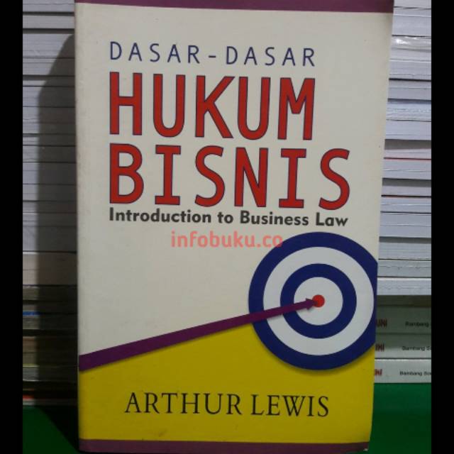 Dasar-Dasar Hukum Bisnis 
Penulis: Arthur Lewis