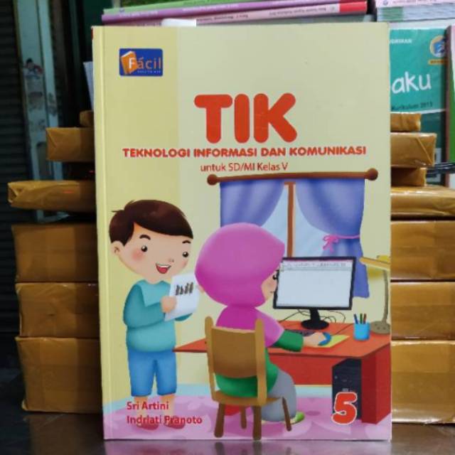 Buku Tik Teknologi Informasi Dan Komunikasi Kelas 5 Sd Penerbit Facil Grafindo Shopee Indonesia