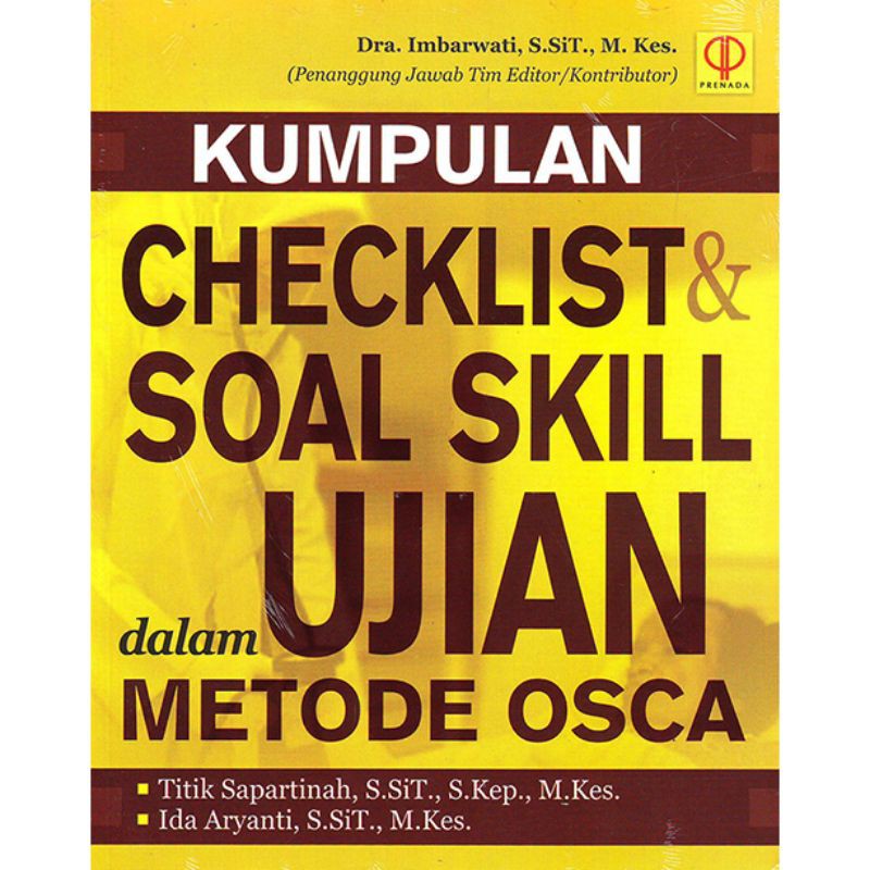 

Buku Kumpulan Checklist dan Soal Skill dalam Ujian Metode OSCA Titik Sapartinah