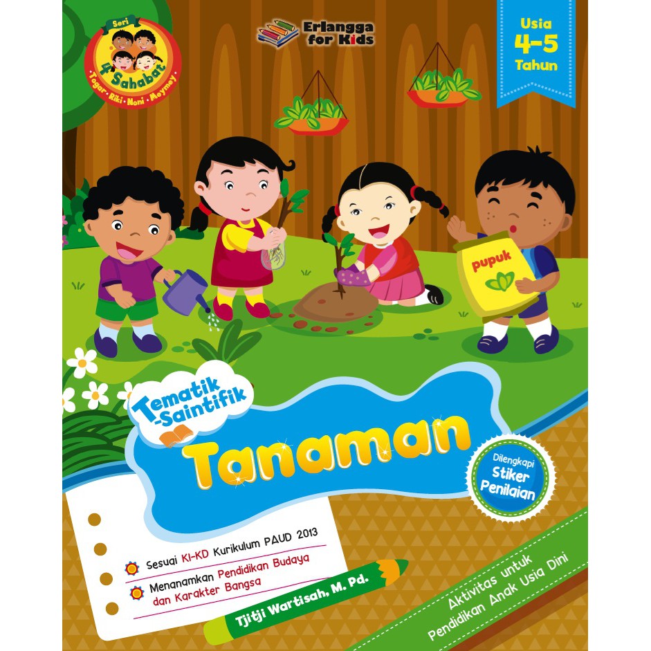 Erlangga For Kids : 4 SAHABAT-TEMATIK SAINTIFIK: TANAMAN 4-5TH