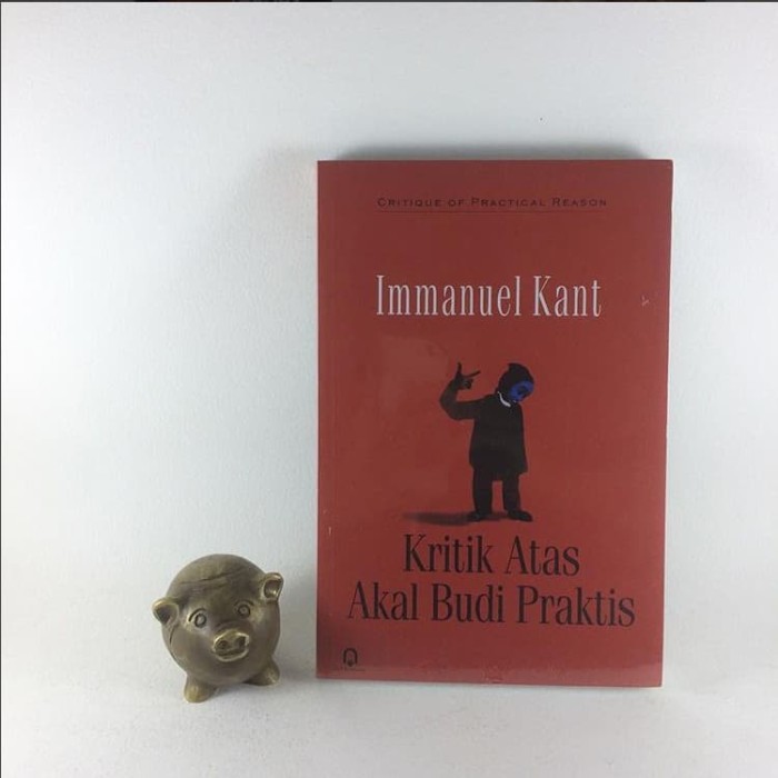 Kritik Atas Akal Budi Praktis - Immanuel Kant