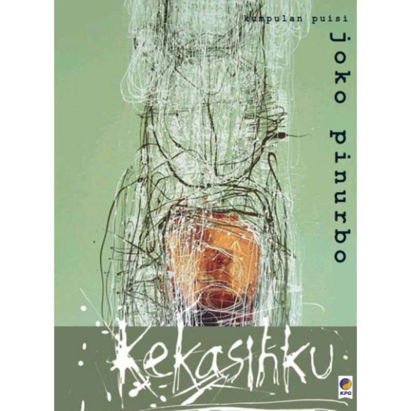 Kekasihku ( Kumpulan Puisi ) - Joko Pinurbo