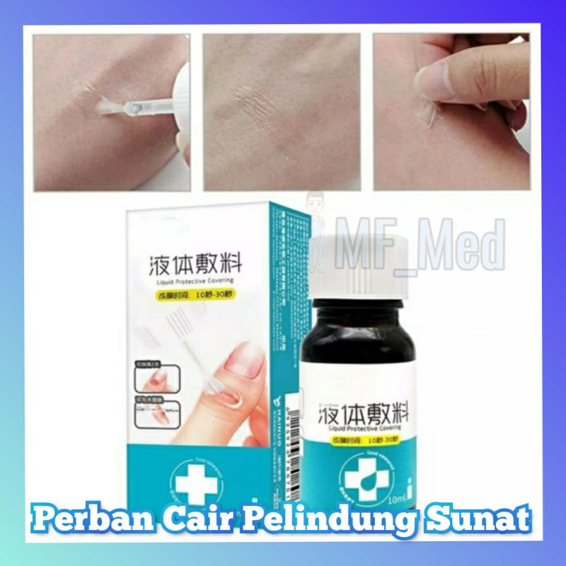 Original Perban Cair Pelindung Sunat Khitan / Cairan Pelindung Jahitan Sunat / Lem Sunat / Lem