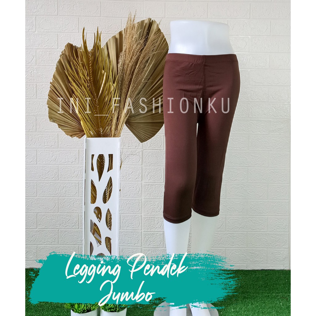 LEGGING PENDEK SPANDEX PREMIUM CELANA LEGING PENDEK UKURAN JUMBO LEJING JUMBO WANITA BISA COD