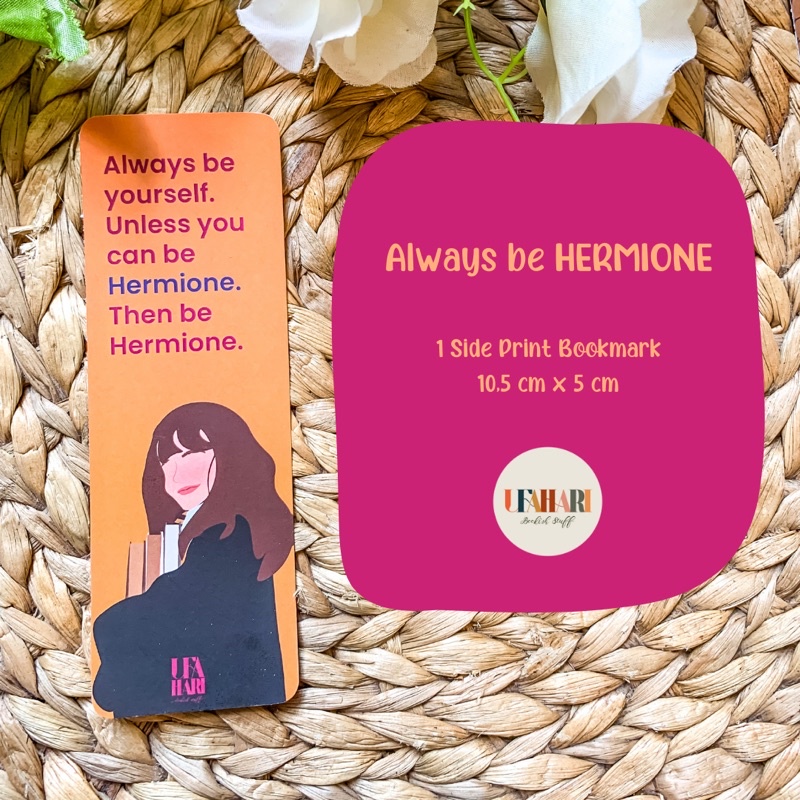 

Always Be Hermione - Bookmark - Pembatas Buku Harpot