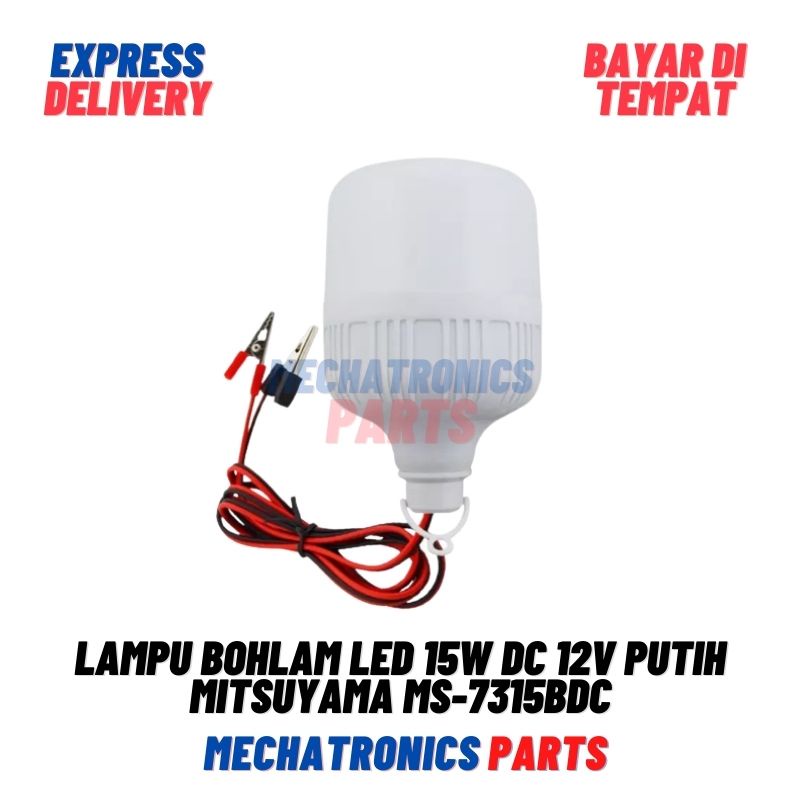 Lampu Bohlam LED 15W DC 12V Putih Mitsuyama MS-7315BDC