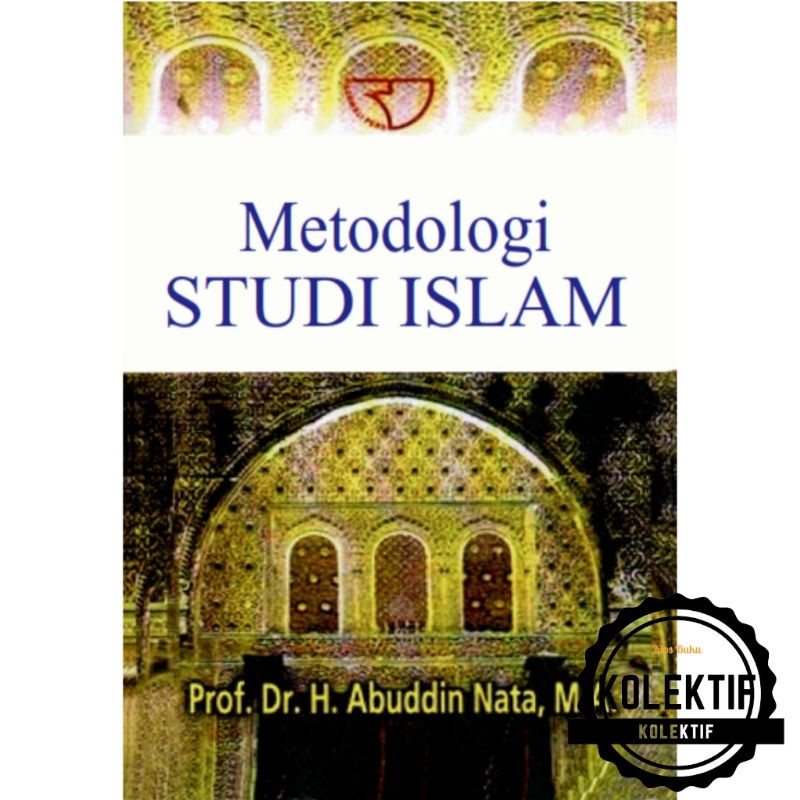 METODOLOGI STUDI ISLAM - Abuddin Nata