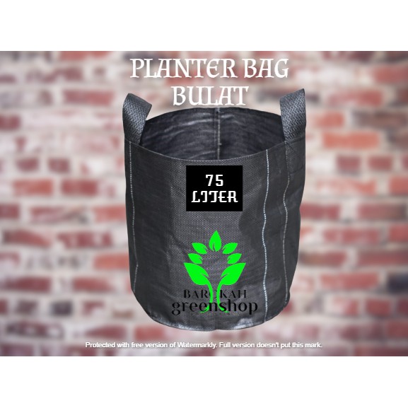 PLANTER BAG 75 LITER BULAT- POT - MEDIA TANAM