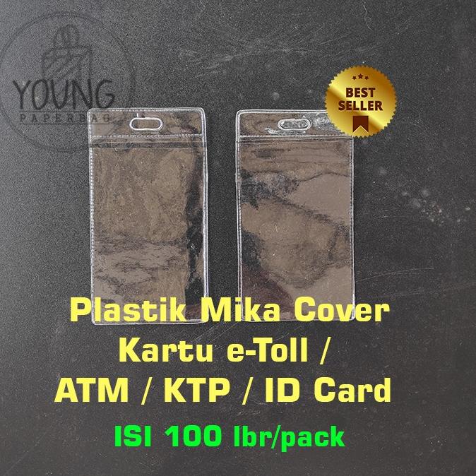 

(Y-IWQ <㊛}) Plastik eToll Mika / Cover Bening Kartu eToll / ATM / KTP / ID CARD 6x11 (1 PACK ISI 100)||super keren