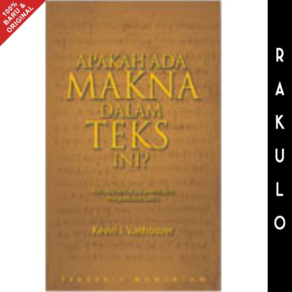 Buku Apakah Ada Makna dalam Teks Ini? Kevin J Vanhoozer