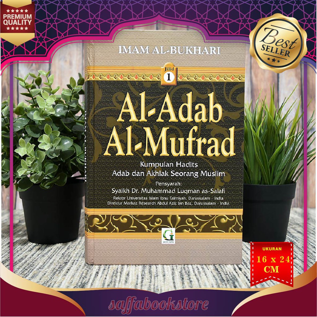[ORIGINAL] Al Adab Al Mufrad Jilid 1 - Imam Al Bukhari - Buku Hadits Adab Dan Akhlak – Griya Ilmu