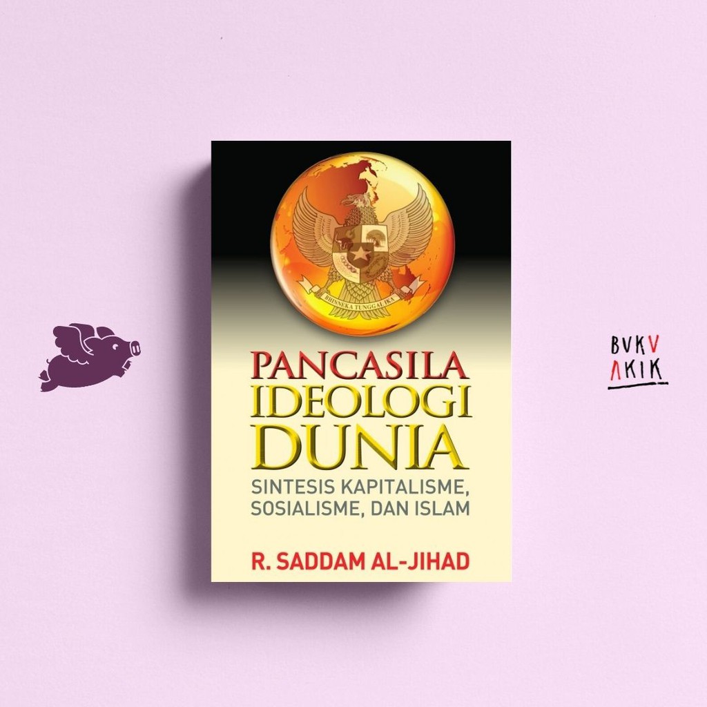 Pancasila Ideologi Dunia - R. Saddam Al-Jihad