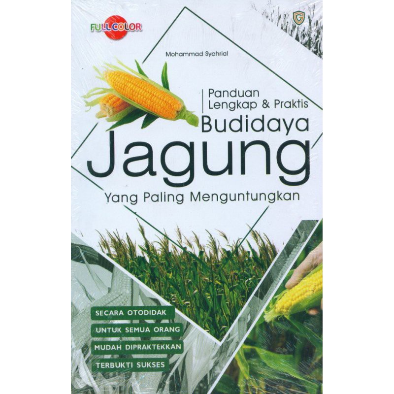 BUKU AGRIBISNIS PANDUAN LENGKAP DAN PRAKTIS BUDIDAYA JAGUNG YANG PALING MENGUNTUNGKAN