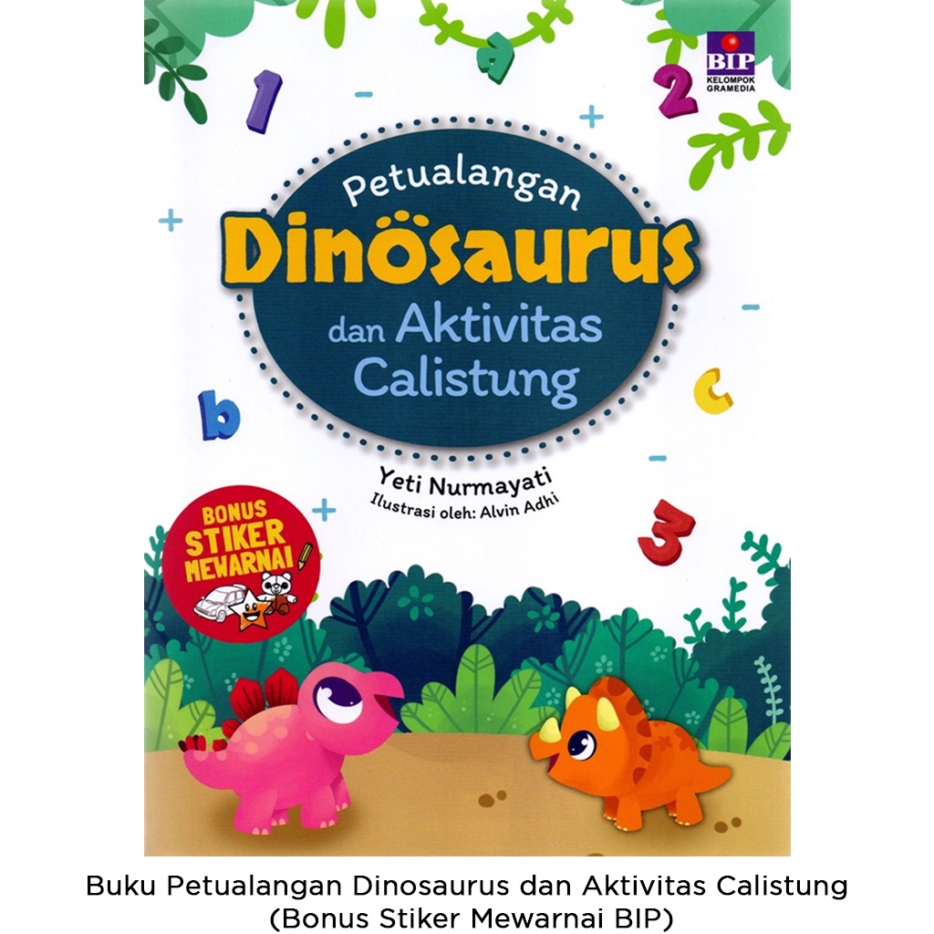 Gramedia Bali - Buku Petualangan Dinosaurus dan Aktivitas Calistung (Bonus Stiker Mewarnai BIP)