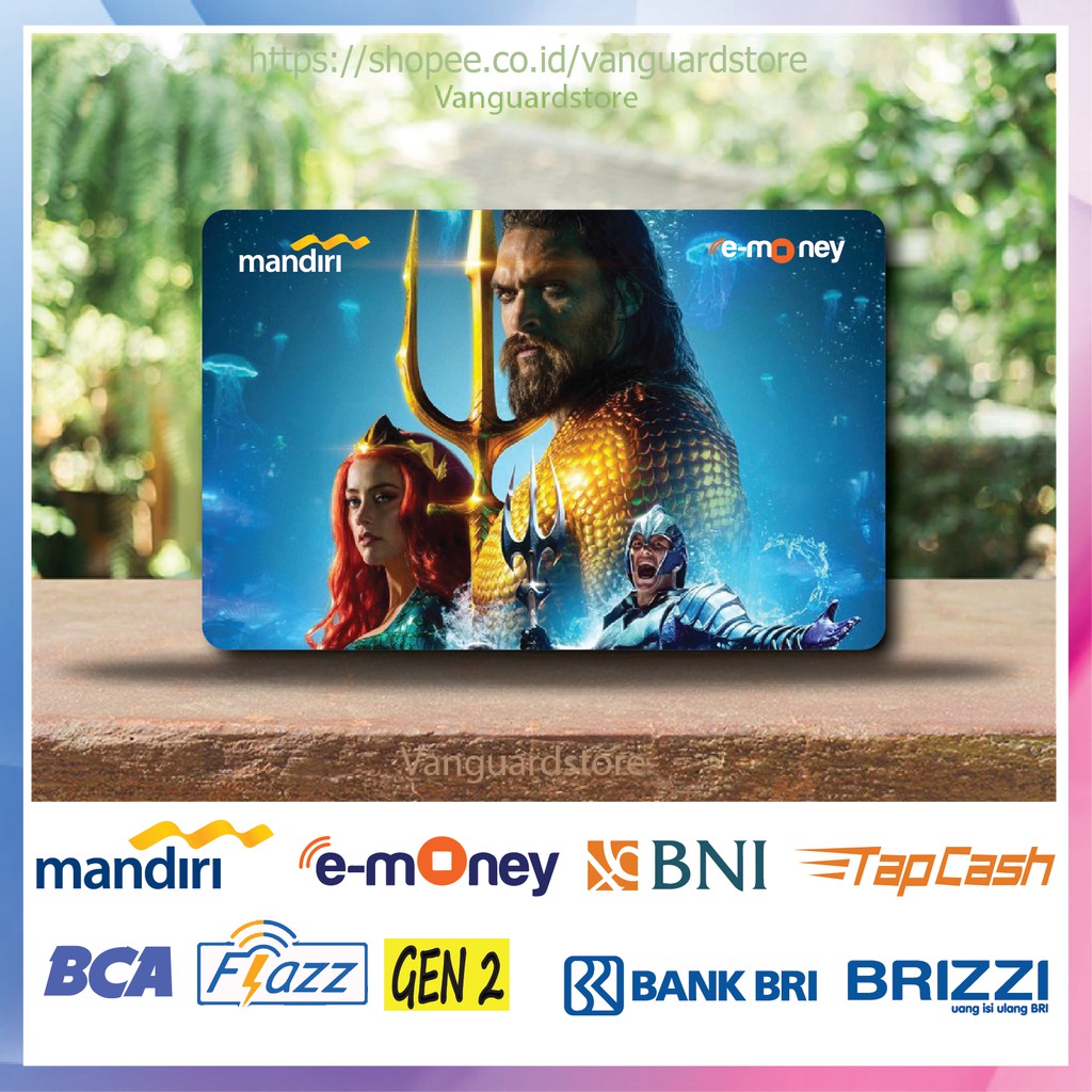 KARTU E MONEY E TOLL AQUAMAN MOVIE 6 EMONEY MANDIRI FLAZZ BCA BNI TAPCASH BRIZZI BRI - 1 SISI