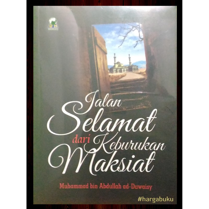 Jalan Selamat dari Keburukan Maksiat