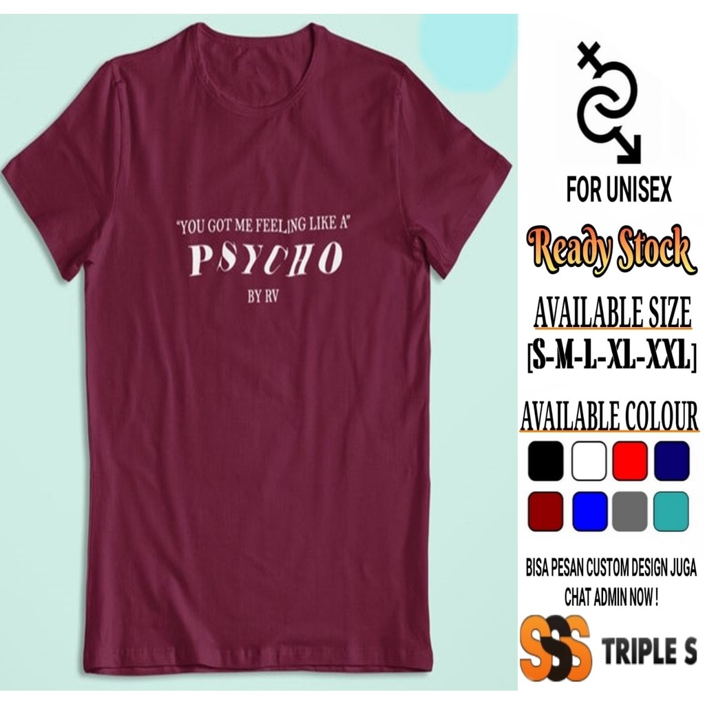 KAOS YOU GOT ME FEELING LIKE A PSYCHO BY RV KPOP T-SHIRT RED VELVET IRENE WENDY SEULGI JOY YERI