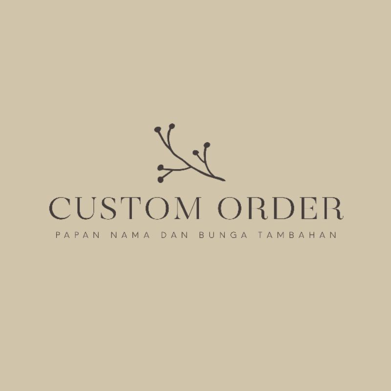 Custom order papan nama dan bunga