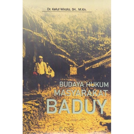

Buku Budaya Hukum Masyarakat Baduy oleh Dr.ketut Wirata,sh.,m.kn Star Seller