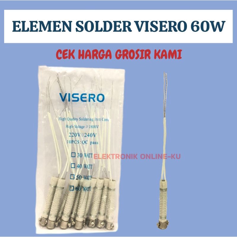 ELEMEN SOLDER 60WATT VISERO TYPE UMUM = BTS