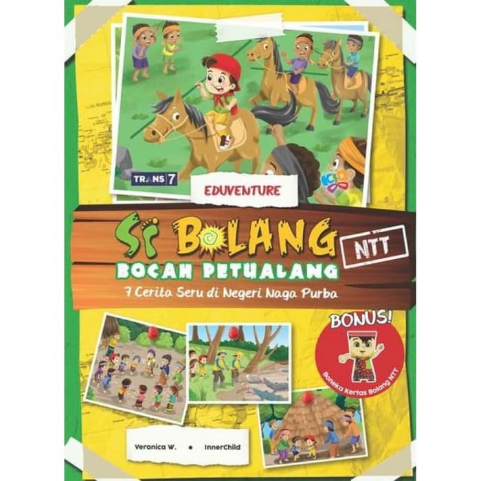 Buku cerita Anak Bocah Petualang Si Bolang 7 Cerita dari Negeri Naga Purba ORIGINAL