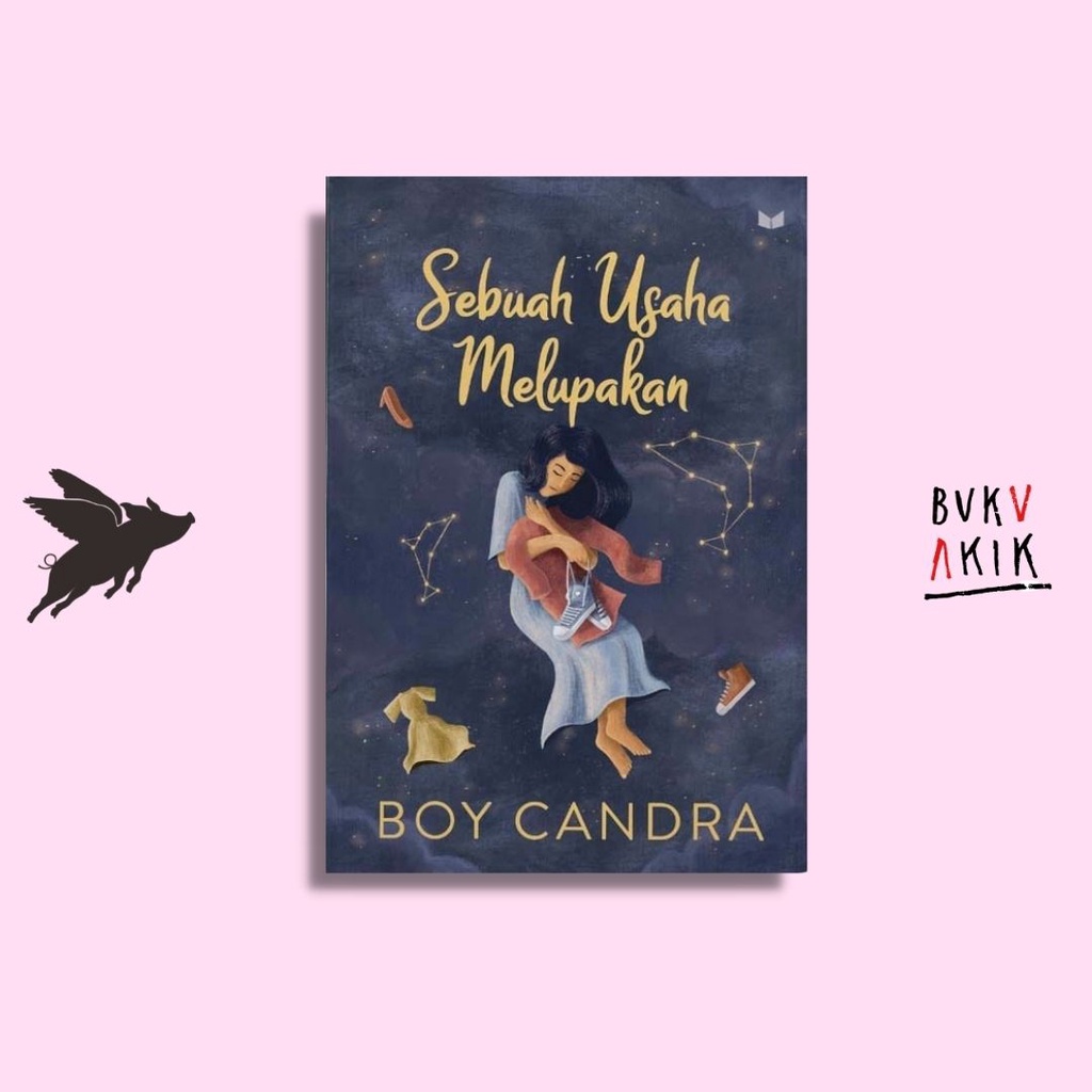 Sebuah Usaha Melupakan - Boy Candra