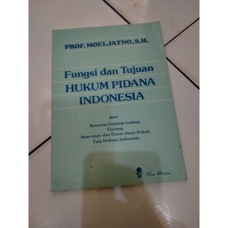 

Fungsi dan Tujuan Hukum Pidana Indonesia - Moeljatno