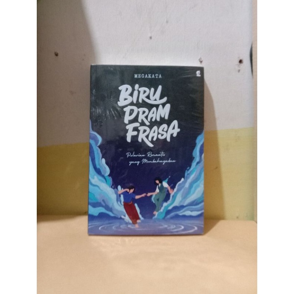 Novel Baru  BIRU PRAM FRASA Perjalanan romantis yang membahayakan - Agromedia