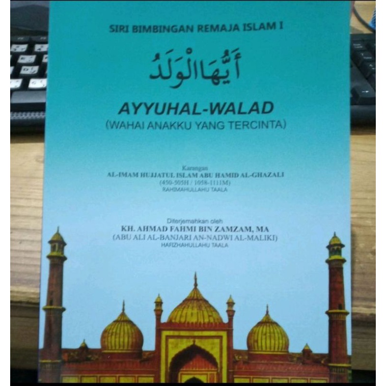 

KITAB/BUKU TERJEMAH "AYYUHAL WALAD" KARANGAN IMAM Al GAZALI EDISI LATIN