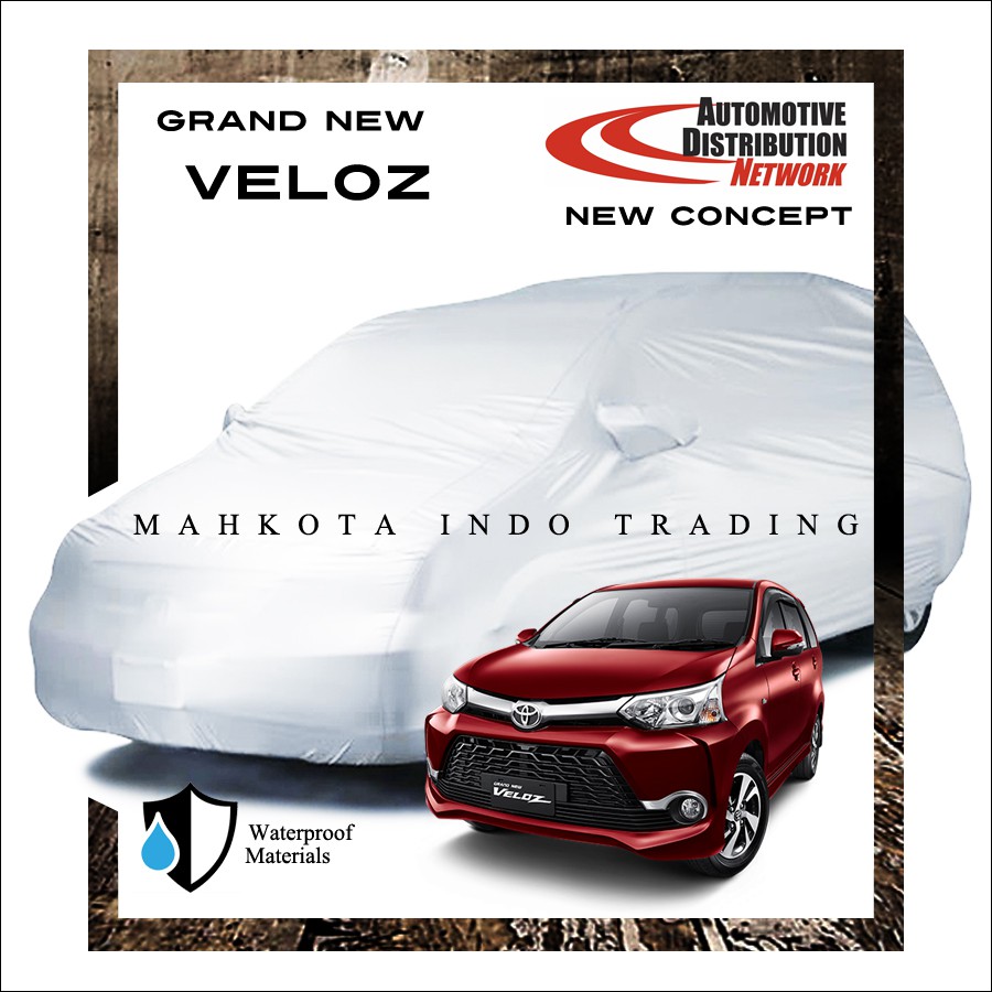 Custom Body Cover Mobil Grand New Veloz 2016 / Sarung Mobil Grand New Veloz 2016