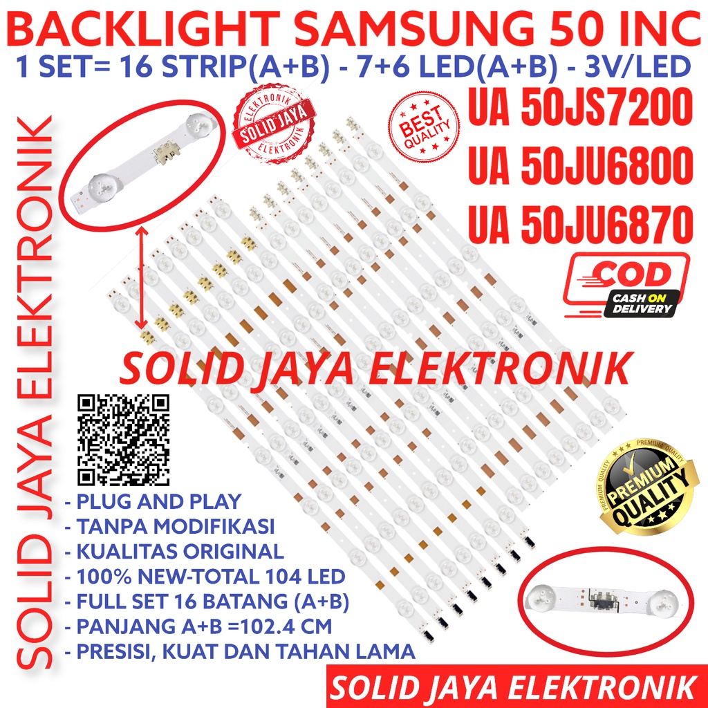 BACKLIGHT TV LED SAMSUNG 50 INC UA 50JS7200 50JU6800 UA50JU6870 50JS7200 UA50JU6800 UA50JU6870 K LAMPU BL 50JU 50JS 13K 3V  50INC 50INCH 50IN 50 INCH IN 16 STRIP UA-50JS7200 UA-50JU6800 UA-50JU6870 UA-50JS7200K UA50JS7200K 50JS7200K SAMSUNG 50INCH 50IN