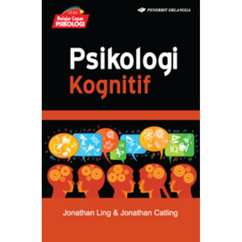BUKU PSIKOLOGI KOGNITIF ERLANGGA JONATHAN LING SERI BELAJAR CEPAT PSIKOLOGI