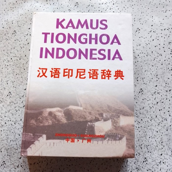 Buku KAMUS TIONGHOA INDONESIA - Zhongguo & Guangzhou