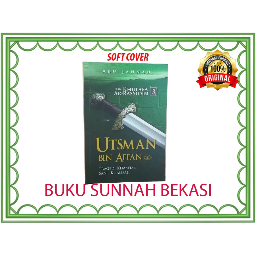 Serial Khulafa Ar Rasyidin | Utsman bin Affan | Pustaka Al Inabah