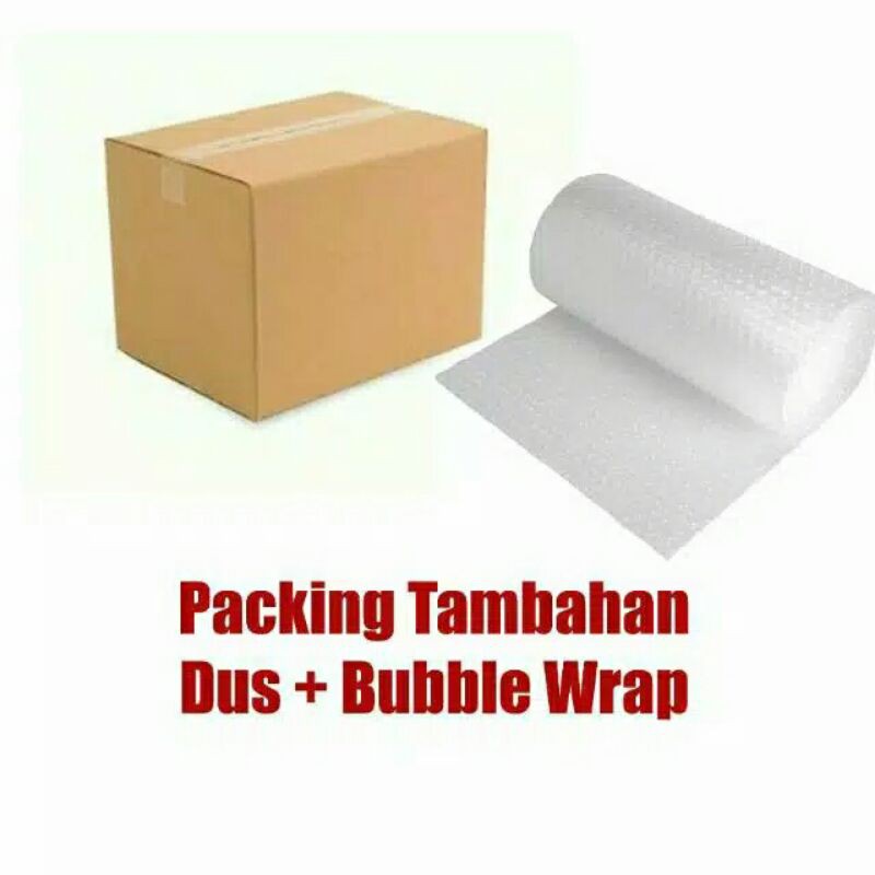 

Tambahan Dus+Bubble Wrap (Auto Aman)