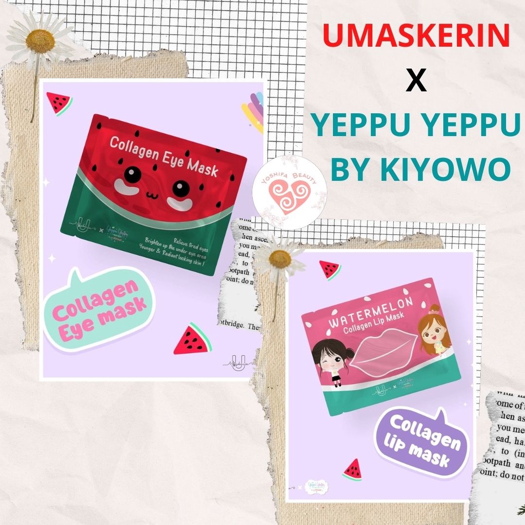 Collagen Eye Mask | Lip Mask Umaskerin x Yeppu Yeppu by Kiyowo Masker Bibir dan Masker Mata Watermelon Collagen Umaskerin Yeppu Yeppu