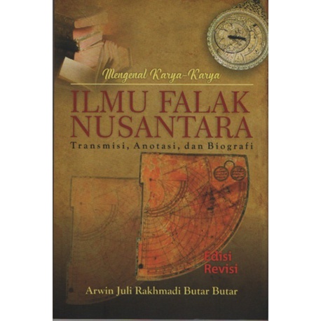 

Mengenal Karya-Karya Ilmu Falak Nusantara;Transmisi,Anotasi,Biografi