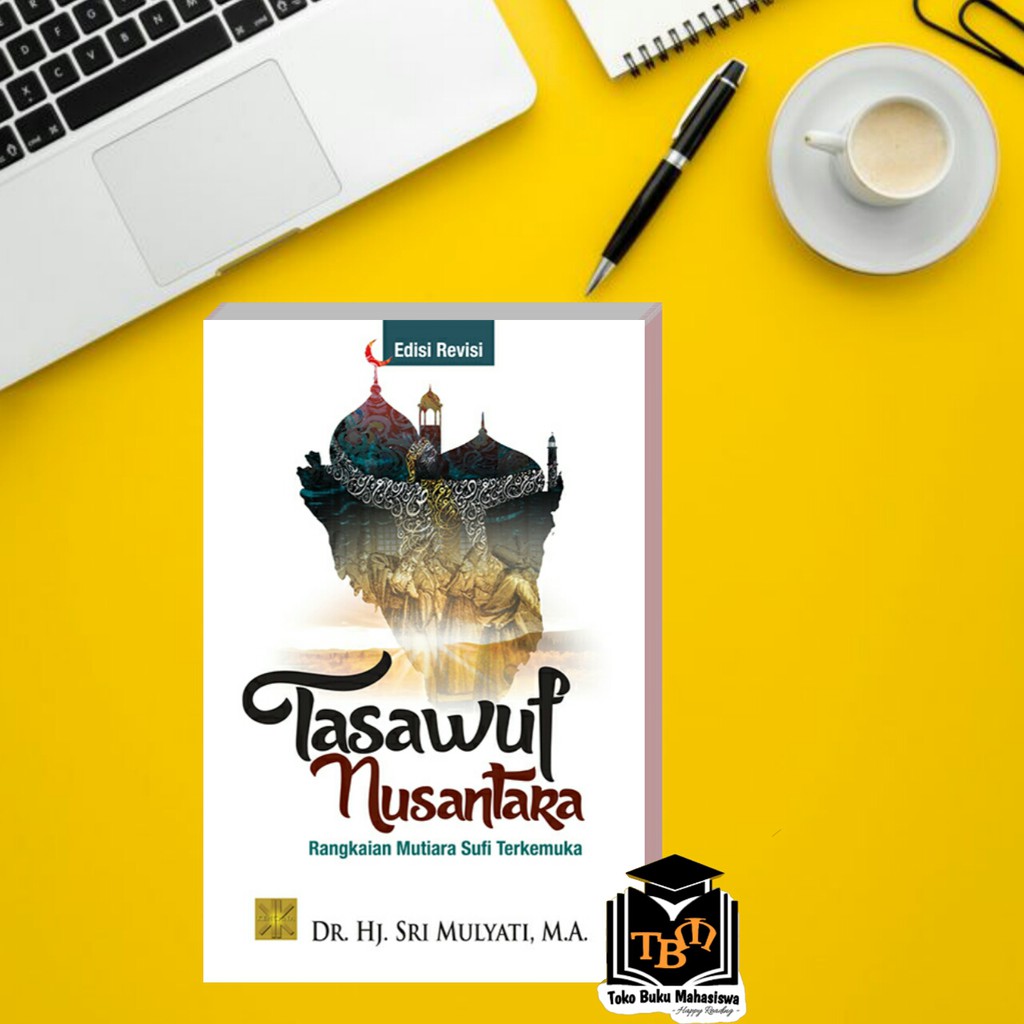 TASAWUF NUSANTARA. RANGKAIAN MUTIARA SUFI TERKEMUKA #PRENADA