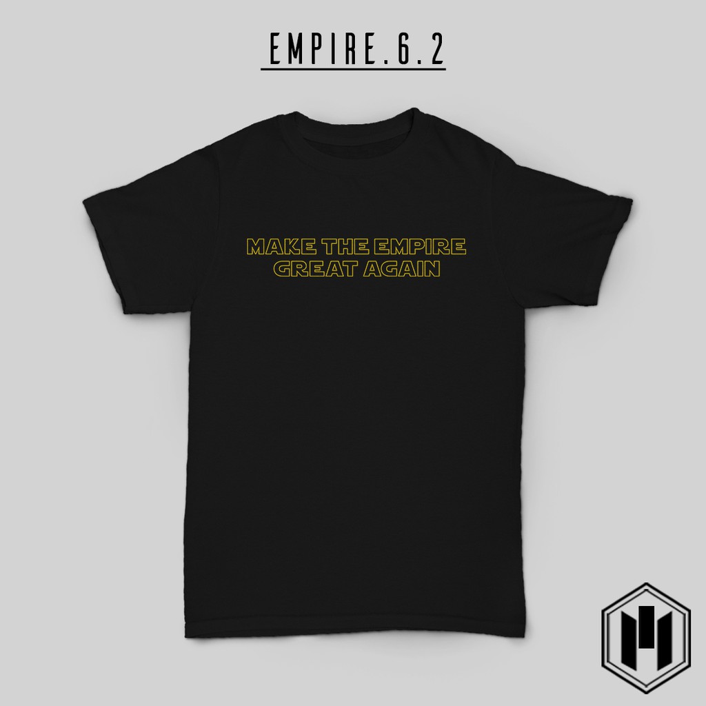 Kaos Make Empire Great Again Star Wars 2 Shopee Indonesia