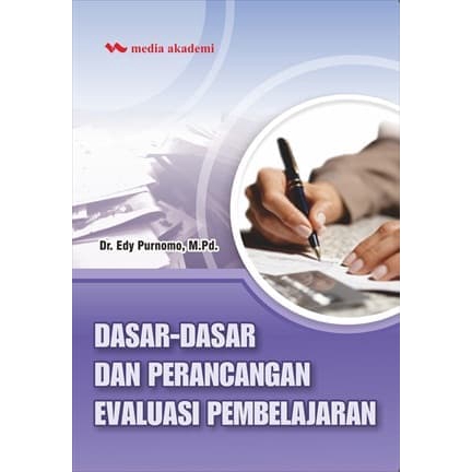 

Buku Dasar-Dasar Dan Perancangan Evaluasi Pembelajaran - Dr. Edy Purnomo