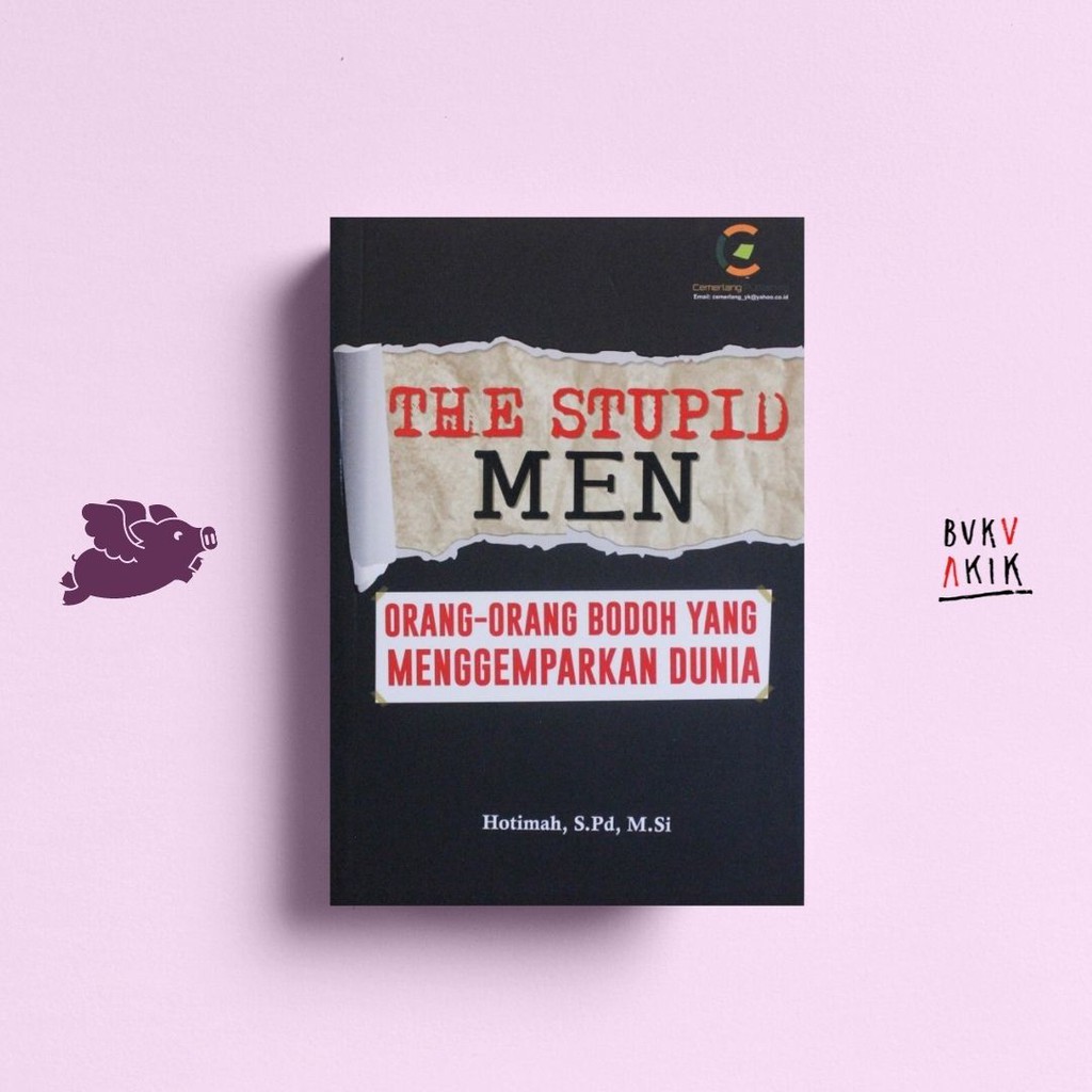 The Stupid Men: Orang Orang Bodoh yang Menggemparkan Dunia - Hotimah