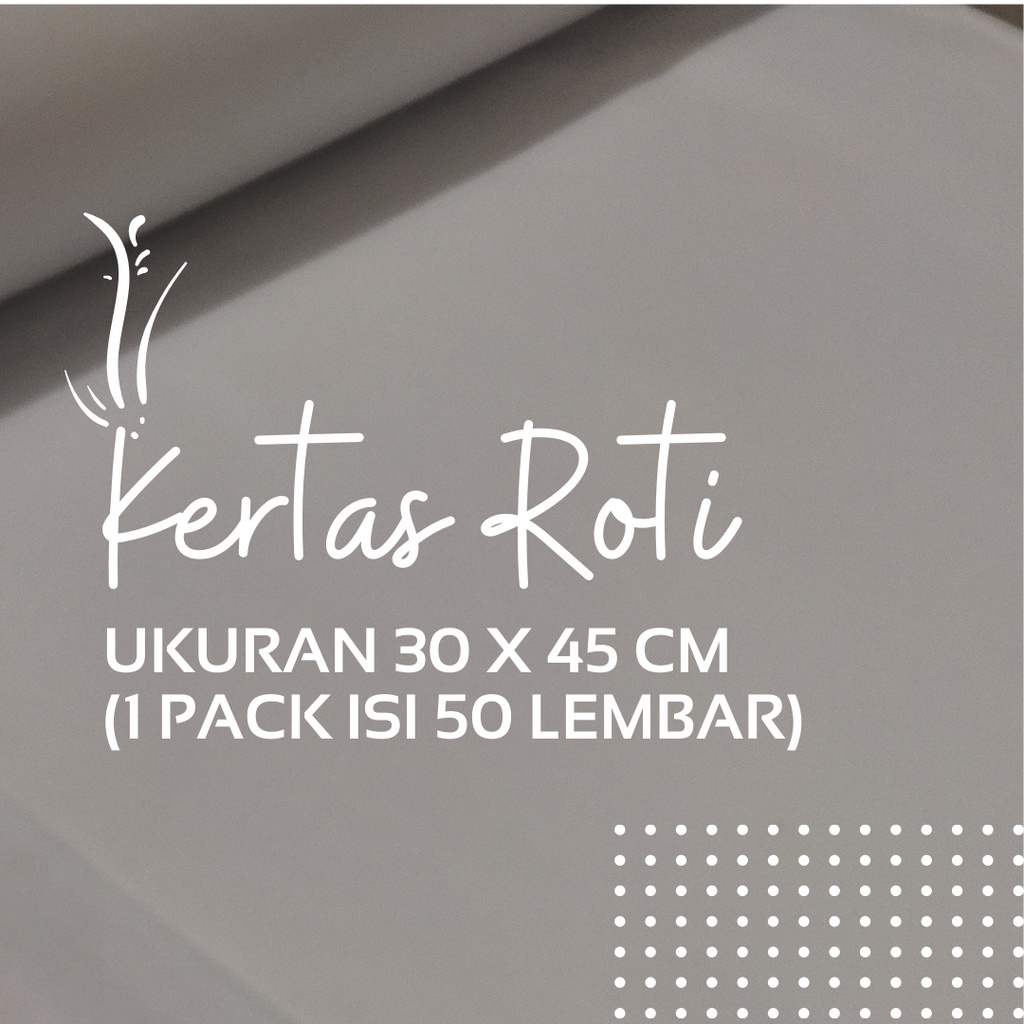 Kertas Roti / Kertas Bakpao / Alas Loyang / Baking Papper