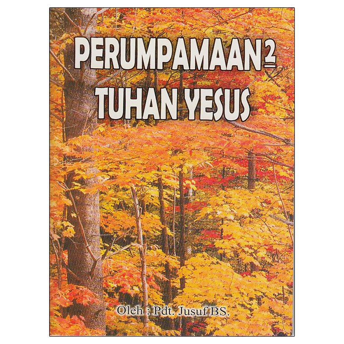 PERUMPAMAAN-PERUMPAMAAN TUHAN YESUS