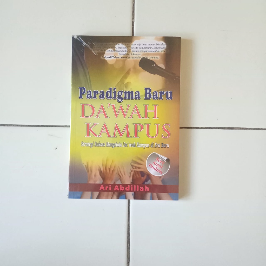 Paradigma baru dakwah kampus - Seri Amal Thulaby  Strategi sukses mengelola dakwah kampus
