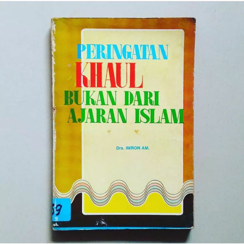PERINGATAN KHAUL BUKAN DARI AJARAN ISLAM Karya Drs.Imron AM.