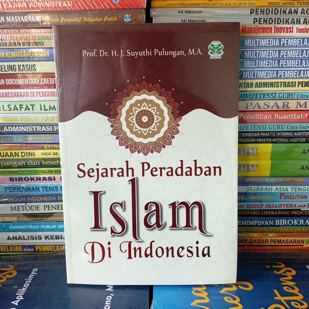 Buku Sejarah Peradaban Islam di Indonesia - J. Suyuthi Pulungan Amzah