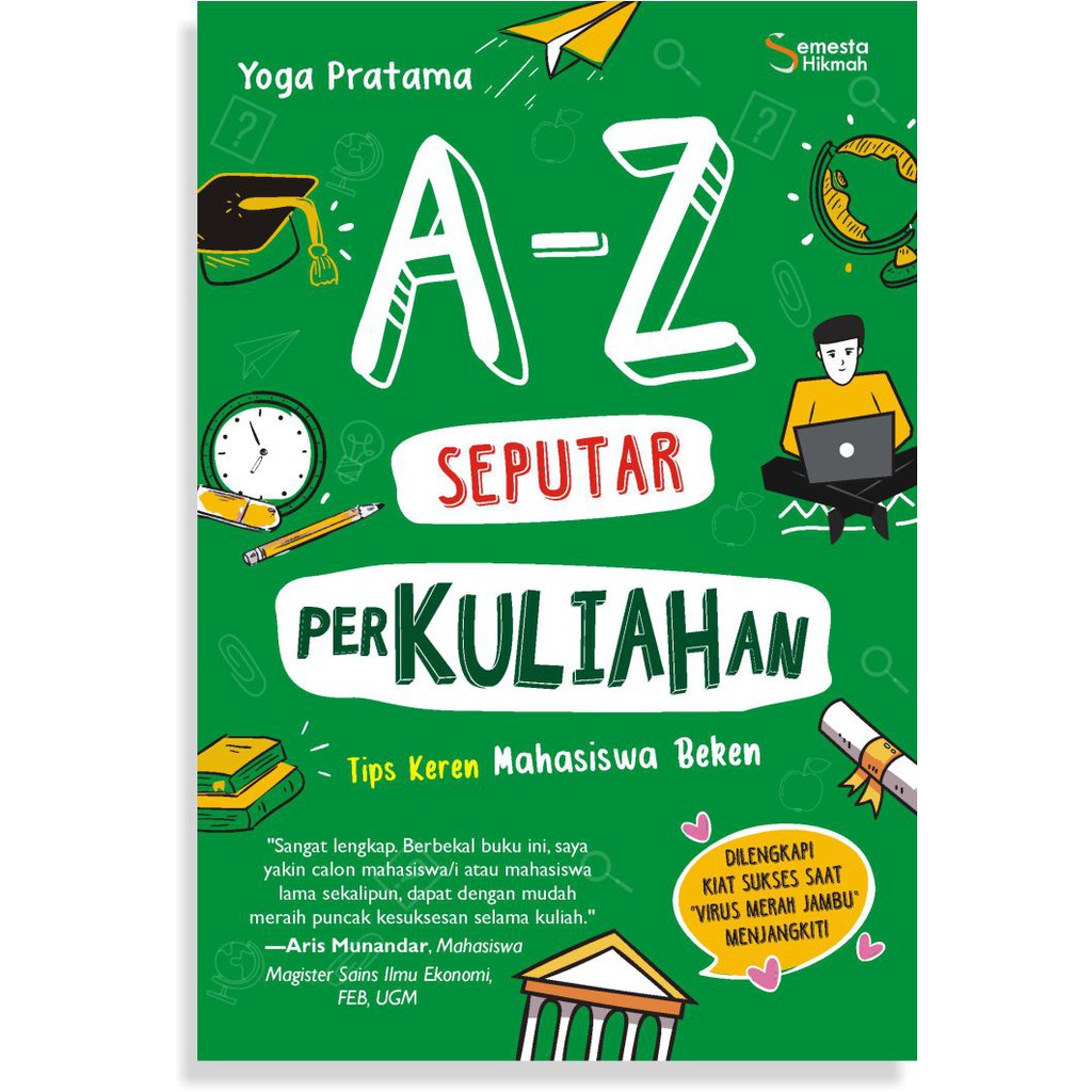 Semesta Hikmah Publishing - Buku Kuliah : A-Z Seputar Perkuliahan dan Belajar Santai, Tapi IPK 4 Prestasi Hebat - Buku Motivasi - Buku Inspirasi-2